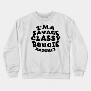 I'm a Savage Black and White Crewneck Sweatshirt